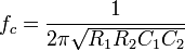  f_c = \frac{1}{ 2 \pi \sqrt{R_1R_2C_1C_2} } 